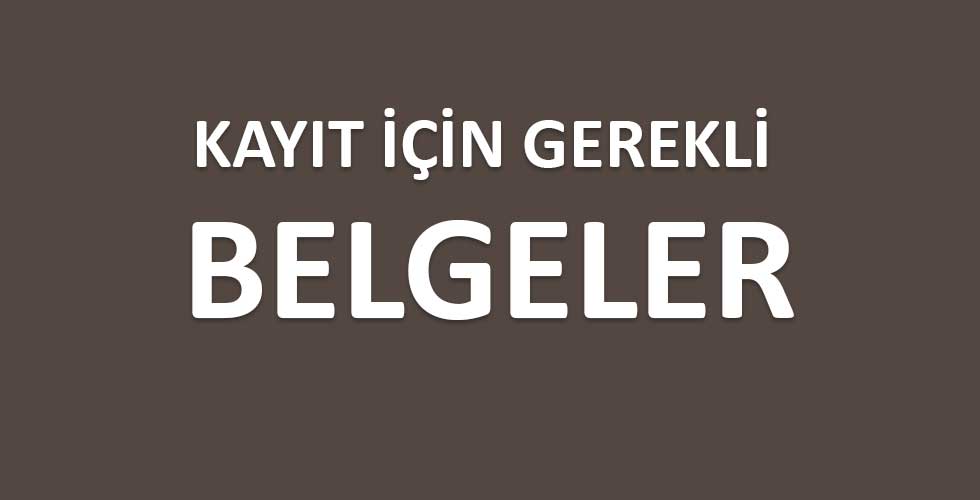 Kayıt İçin Gerekli Evraklar